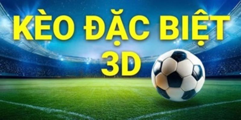 Tổng quan về kèo đặc biệt